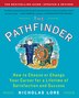 The Pathfinder: How to Choose or Change Your Career for a Lifetime of Satisfaction and Success