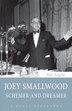 Joey Smallwood: Schemer and Dreamer