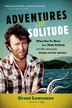 Adventures In Solitude: What Not To Wear To A Nude Potluck And Other Stories From Desolation Sound