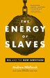"Energy of Slaves, The": Oil and the New Servitude