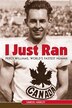 I Just Ran: Percy Williams, World's Fastest Human