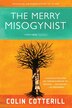 The Merry Misogynist: A Dr. Siri Investigation Set in Laos