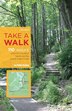 Take A Walk, 3rd Edition: 110 Walks Within 30 Minutes of Seattle and the Greater Puget Sound