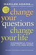 Change Your Questions, Change Your Life: 7 Powerful Tools for Life and Work