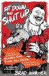 Sit Down and Shut Up: Punk Rock Commentaries on Buddha, God, Truth, Sex, Death, and Dogen's Treasury Of the Right Dharma