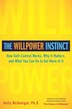 The Willpower Instinct: How Self-control Works, Why It Matters, And What You Can Do To Get More Of It