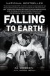 Falling To Earth: An Apollo 15 Astronaut's Journey To The Moon