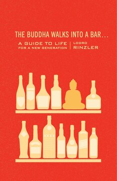 The Buddha Walks Into A Bar...: A Guide To Life For A New Generation