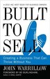 Built To Sell: Creating A Business That Can Thrive Without You