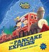 Justin Time: The Pancake Express: The Pancake Express