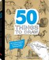 50 THINGS TO DRAW