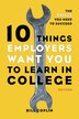 10 Things Employers Want You To Learn In College, Revised: The Skills You Need To Succeed