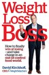 Weight Loss Boss: How to Finally Win at Losing--and Take Charge in an Out-of-Control Food World