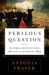 Perilous Question: Reform or Revolution? Britain on the Brink, 1832