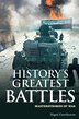 History's Greatest Battles: Masterstrokes Of War