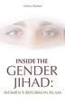 Inside The Gender Jihad: Women's Reform in Islam