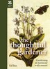 Thoughtful Gardening: Practical Gardening in Harmony with Nature
