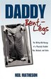 Daddy Bent-legs: The 40-year-old Musings Of A Physically Disabled Man, Husband, And Father