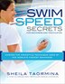Swim Speed Secrets For Swimmers And Triathletes: Master The Freestyle Technique Used By The World's Fastest Swimmers