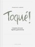 Toqué!Creators a new Quebec gastronomy: Creators of a new Québec gastronomy