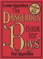 Dangerous Book for Boys Uk Edition Dangerous Book for Boys Uk Edition