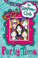 Party Time (The Sleepover Club): Party Time Party Time (The Sleepover Club): Party Time