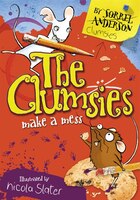 The Clumsies Make A Mess (The Clumsies, Book 1) The Clumsies Make A Mess (The Clumsies, Book 1)