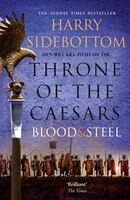 Blood and Steel (Throne of the Caesars, Book 2) Blood and Steel (Throne of the Caesars, Book 2)