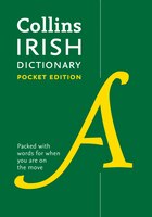 Collins Irish Dictionary Pocket Edition: 61,000 Translations In A Portable Format Collins Irish Dictionary Pocket Edition: 61,000 Translations In A Portable Format
