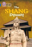 The Shang Dynasty: Band 16/sapphire (collins Big Cat) The Shang Dynasty: Band 16/sapphire (collins Big Cat)