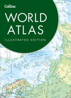 Collins World Atlas: Illustrated Edition: Illustrated Edition Collins World Atlas: Illustrated Edition: Illustrated Edition