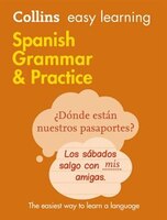 Easy Learning Spanish Grammar and Practice (Collins Easy Learning Spanish) Easy Learning Spanish Grammar and Practice (Collins Easy Learning Spanish)