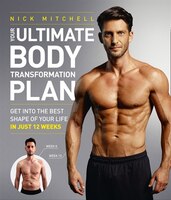Your Ultimate Body Transformation Plan: Get into the best shape of your life - in just 12 weeks Your Ultimate Body Transformation Plan: Get into the best shape of your life - in just 12 weeks