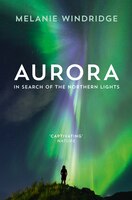 Aurora: In Search Of The Northern Lights Aurora: In Search Of The Northern Lights