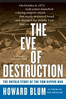 The Eve Of Destruction: The Untold Story Of The Yom Kippur War