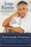 Atravesando Fronteras: Un Periodista En Busca De Su Lugar En El Mundo