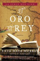 El Oro Del Rey: Novela