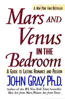 Mars And Venus In The Bedroom: A Guide to Lasting Romance and Passion Mars And Venus In The Bedroom: A Guide to Lasting Romance and Passion