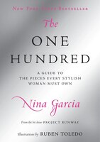 The One Hundred: A Guide to the Pieces Every Stylish Woman Must Own The One Hundred: A Guide to the Pieces Every Stylish Woman Must Own