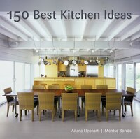 150 Best Kitchen Ideas 150 Best Kitchen Ideas