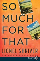 So Much For That Lp: A Novel