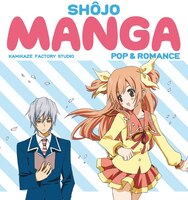 Shojo Manga: Pop & Romance Shojo Manga: Pop & Romance