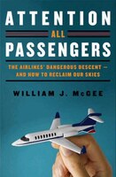 Attention All Passengers: The Truth About The Airline Industry