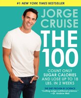 The 100: Count Only Sugar Calories And Lose Up To 18 Lbs. In 2 Weeks The 100: Count Only Sugar Calories And Lose Up To 18 Lbs. In 2 Weeks