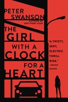 The Girl With A Clock For A Heart: A Novel The Girl With A Clock For A Heart: A Novel