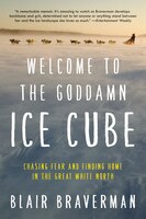 Welcome To The Goddamn Ice Cube: Chasing Fear And Finding 