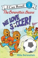 The Berenstain Bears: We Love Soccer! The Berenstain Bears: We Love Soccer!