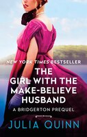 The Girl With The Make-believe Husband: A Bridgertons 