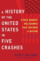 A History Of The United States In Five Crashes: Stock Market