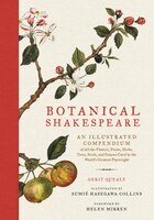 Botanical Shakespeare: An Illustrated Compendium Of All The 